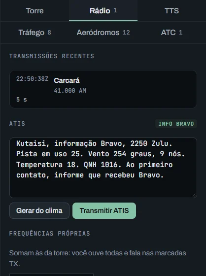 Aba Rádio: Transmissões recentes com a chamada de um piloto à torre, o ATIS gerado do clima com Gerar do clima e Transmitir ATIS, e Frequências próprias