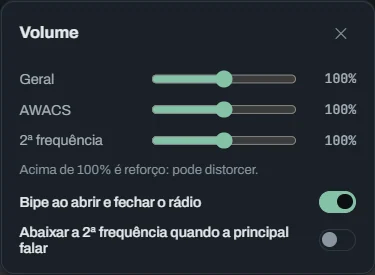 Volume: Geral, o rádio do AWACS e a 2ª frequência, com o bipe ao abrir e fechar e abaixar a 2ª quando a principal falar